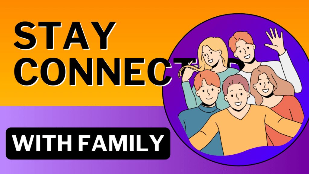 How to stay connected with family and friends while studying abroad