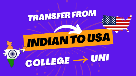 How to Transfer from Indian college to US University
