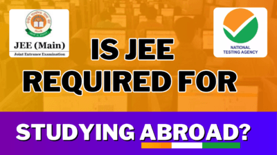 Do I need JEE for study abroad after 12th? Exploring the role of JEE exams in study abroad admissions.