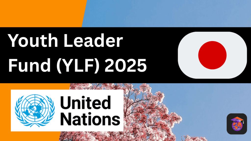 The United Nations Youth Leader Fund in Japan 2025. apply now!