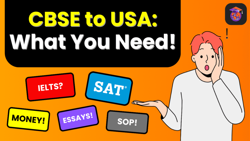 How CBSE 12th grade students from India can apply to US universities for undergrad programs in 2025 with required tests and documents